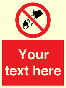 Custom prohibition Do not extinguish with water